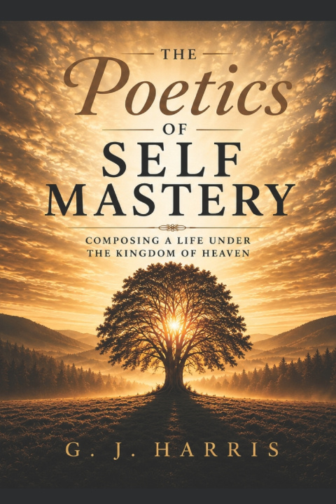 Knjiga THE POETICS OF SELF MASTERY G J Harris