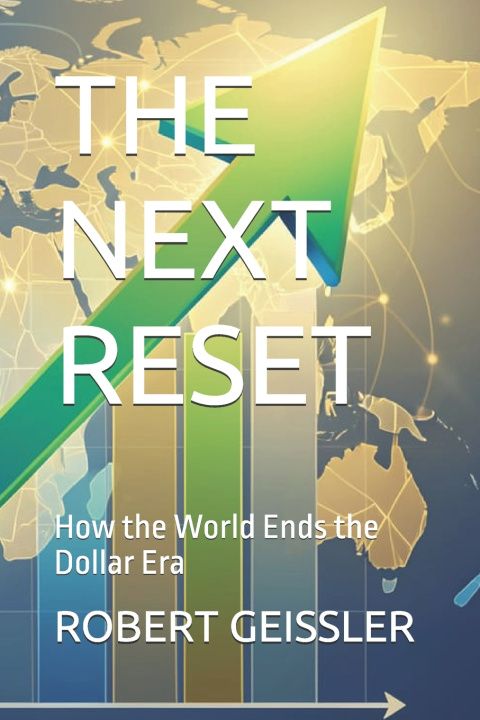 Book THE NEXT RESET ROBERT GEISSLER