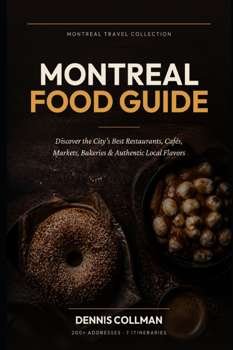Könyv Montreal Food Guide DENNIS COLLMAN