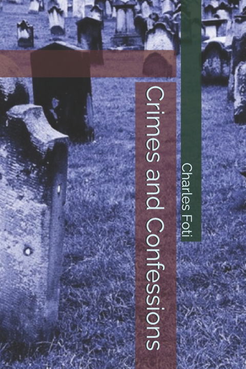Book Crimes and Confessions Charles Louis Foti