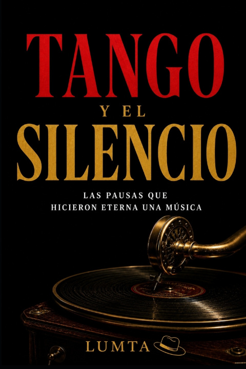 Könyv TANGO Y EL SILENCIO LUMTA