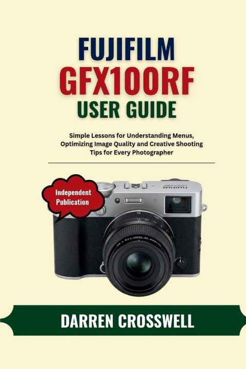 Kniha Fujifilm GFX100RF User Guide Darren Crosswell