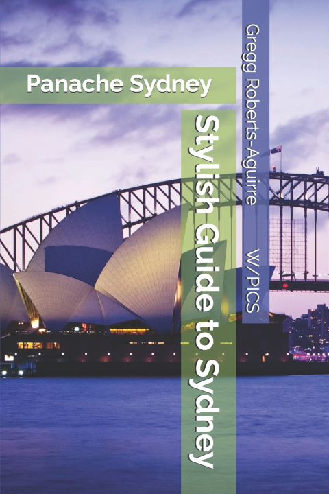 Book Stylish Guide to Sydney Gregg Roberts-Aguirre