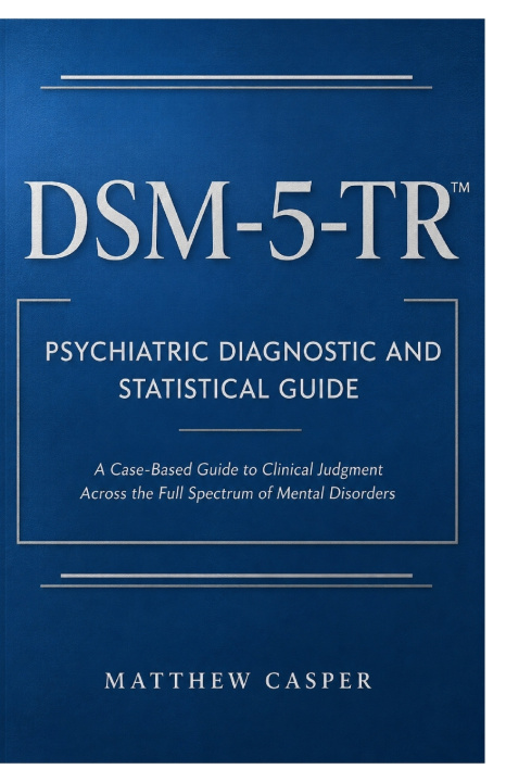Könyv DSM-5-TR Psychiatric Diagnostic And Statistical Guide Matthew Casper