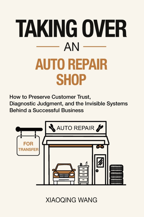 Könyv Taking Over an Auto Repair Shop Xiaoqing Wang