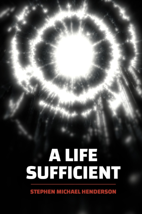 Buch A Life Sufficient Stephen Michael Henderson