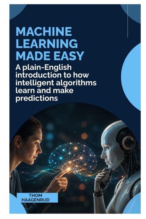 Book MACHINE LEARNING MADE EASY Thom Haagenrud