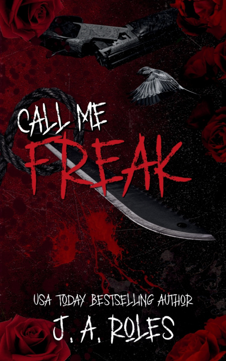 Könyv CALL ME FREAK J.A. ROLES