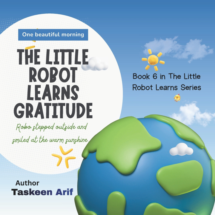 Könyv The Little Robot Learns Gratitude Taskeen Arif