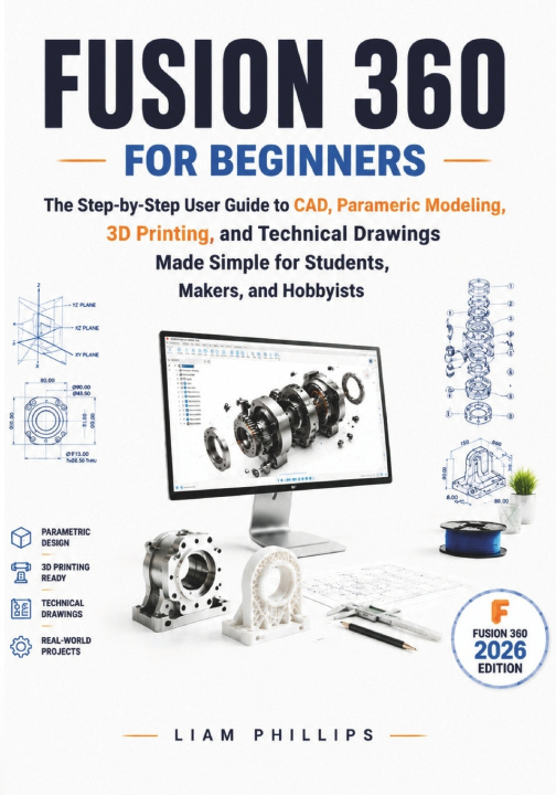 Kniha FUSION 360 FOR BEGINNERS Liam Phillips