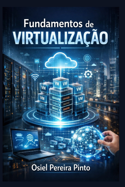 Knjiga Fundamentos de Virtualização OSIEL PINTO