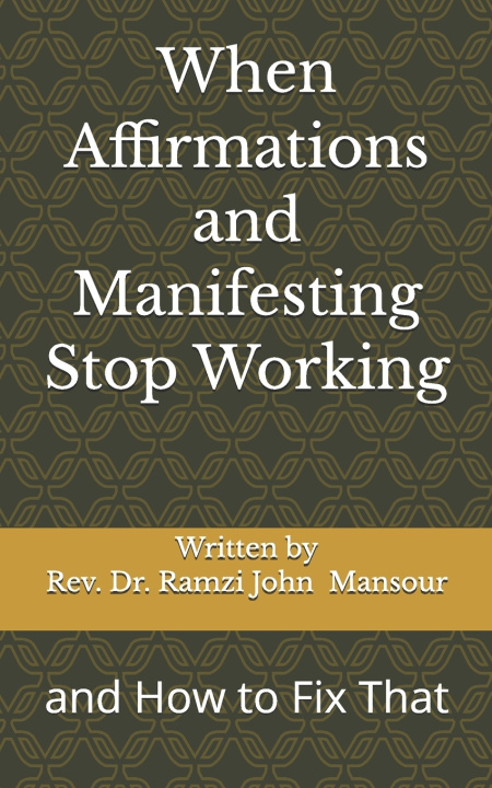 Buch When Affirmations and Manifesting Stop Working Ramzi John Mansour Rev.