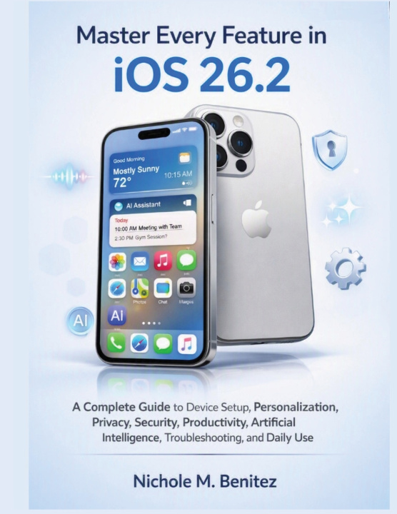 Kniha Master Every Feature in iOS 26.2 Nichole M. Benitez