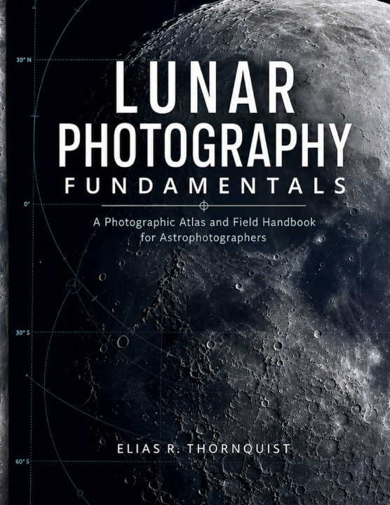 Könyv Lunar Photography Fundamentals Elias R. Thornquist