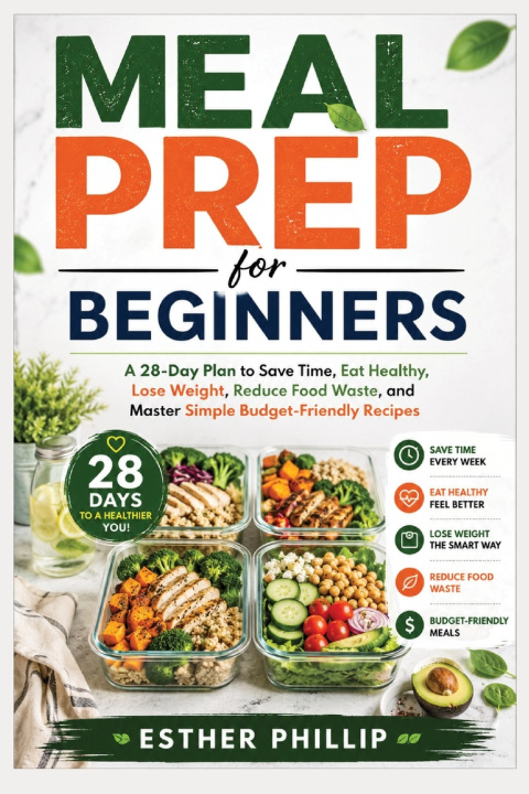 Könyv Meal Prep for Beginners Esther Phillip