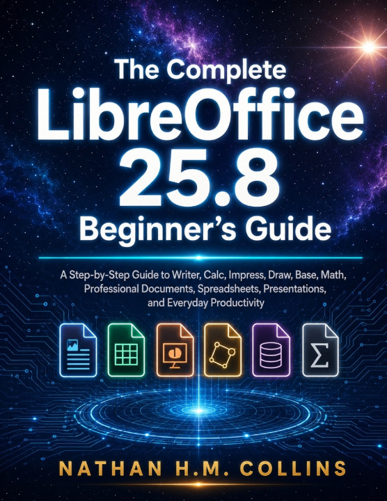 Book The Complete LibreOffice 25.8 Beginner's Guide Nathan H.M. Collins