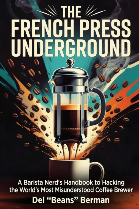 Könyv The French Press Underground Del "Beans" Berman