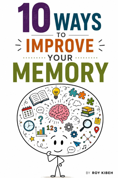 Kniha 10 Ways to Improve Your Memory Roy Kibeh