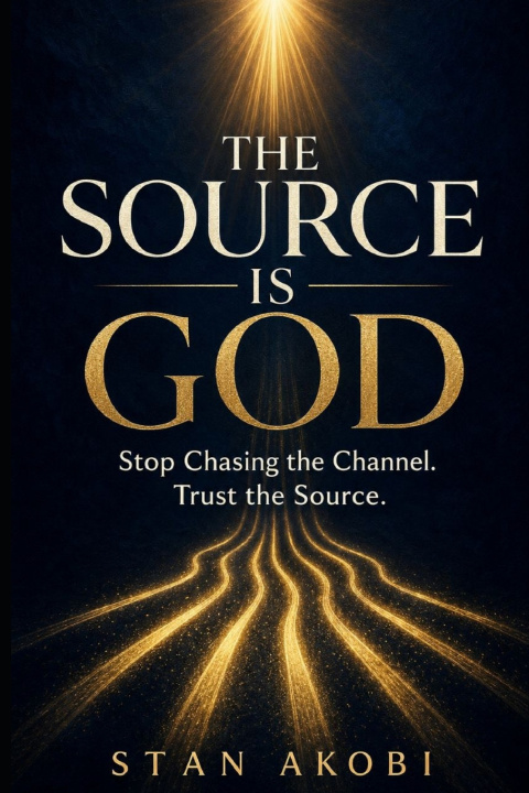 Book The Source Is God Stan Akobi