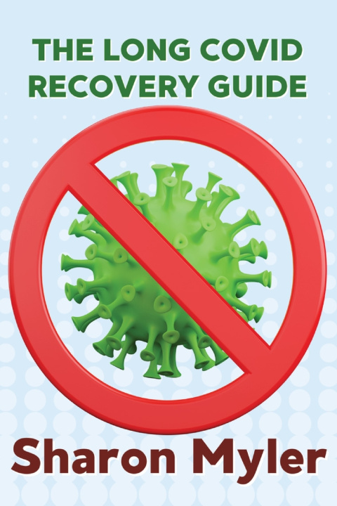 Könyv THE LONG COVID RECOVERY GUIDE Sharon Myler