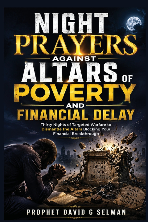 Könyv NIGHT PRAYERS AGAINST ALTARS OF POVERTY AND FINANCIAL DELAY DAVID G SELMAN