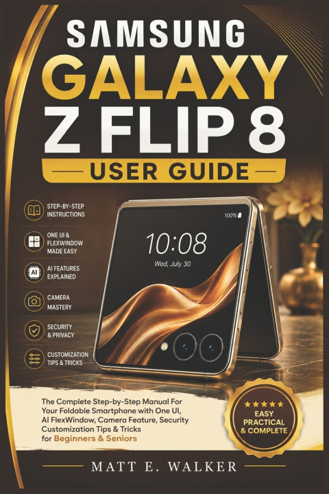Kniha SAMSUNG GALAXY Z FLIP 8 USER GUIDE Matt E. Walker