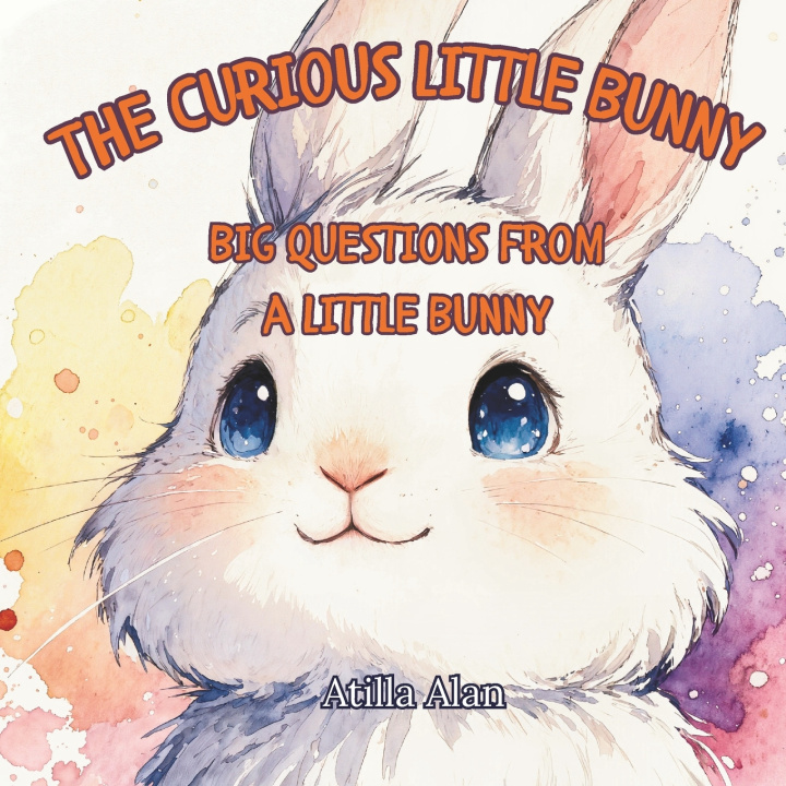 Könyv The Curious Little Bunny Atilla Alan