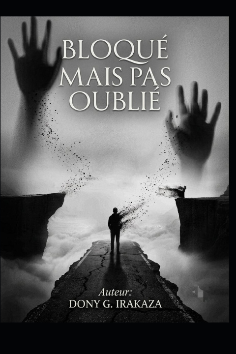 Carte Bloqué Mais Pas Oublié Dony G. IRAKAZA