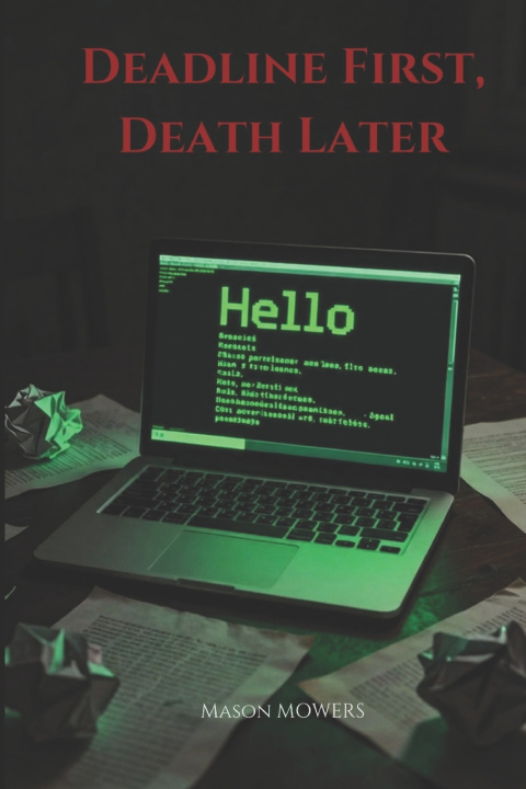 Kniha Deadline First, Death Later Mason C Mowers