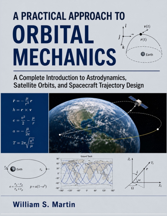Könyv A Practical Approach to Orbital Mechanics William S. Martin