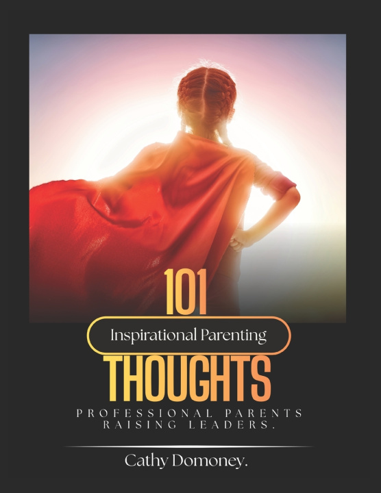 Könyv 101 Inspirational Parenting Thoughts Cathy Domoney