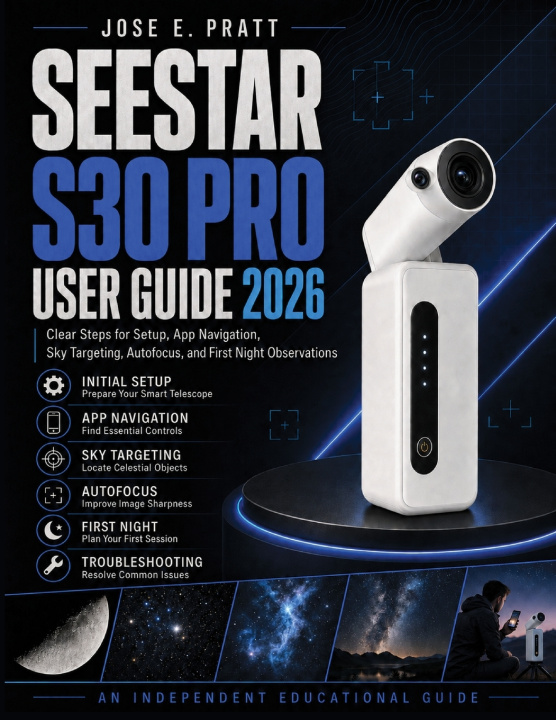 Könyv Seestar S30 Pro User Guide 2026 Jose E. Pratt