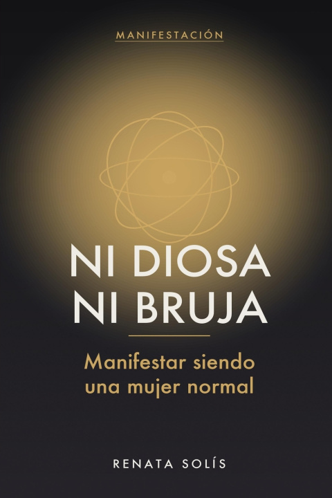 Könyv Ni diosa ni bruja Renata Solís