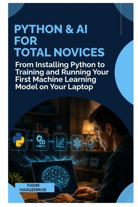 Kniha Python & AI for Total Novices Thom Haagenrud