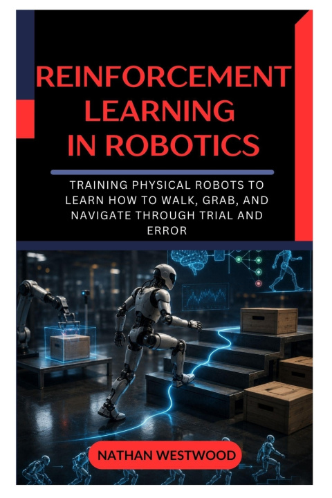 Kniha Reinforcement Learning in Robotics Nathan Westwood
