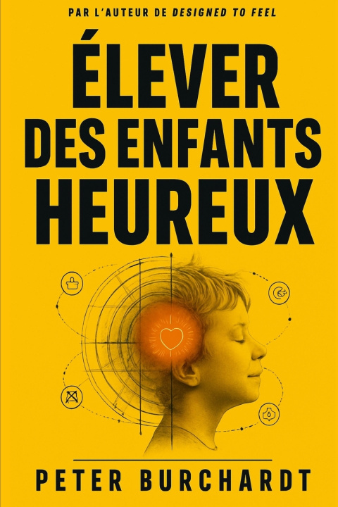 Könyv Élever des enfants heureux Peter Burchardt