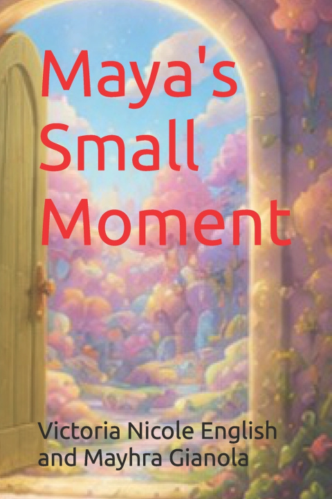 Kniha Maya's Small Moment Victoria Nicole English