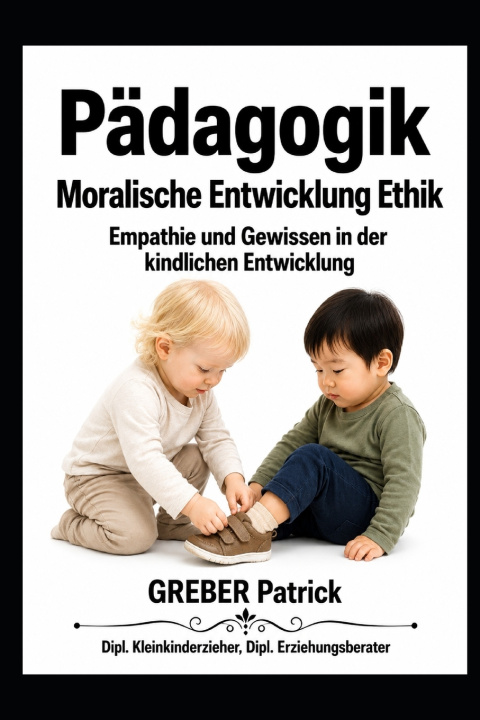 Könyv Pädagogik - Moralische Entwicklung GREBER Patrick
