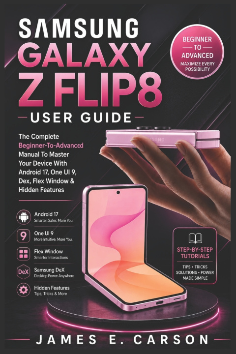 Könyv SAMSUNG GALAXY Z FLIP8 USER GUIDE James E. Carson