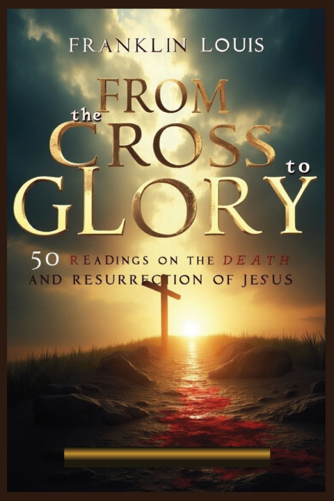 Kniha FROM THE CROSS TO GLORY FRANKLIN LOUIS