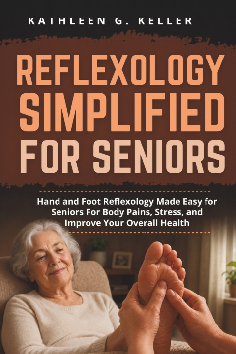 Buch Reflexology Simplified for Seniors Kathleen G. Keller