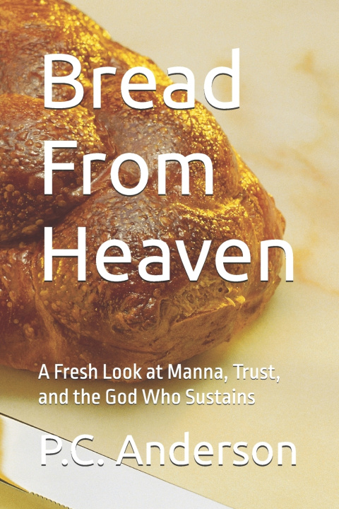 Book Bread From Heaven P.C. Anderson