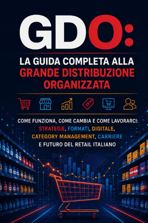 Carte La Guida Completa alla Grande Distribuzione Organizzata Davide Moretti