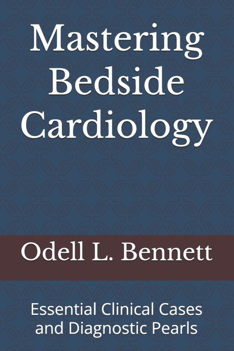 Book Mastering Bedside Cardiology Odell L. Bennett