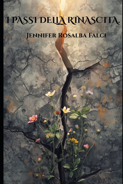 Könyv I PASSI DELLA RINASCITA JENNIFER ROSALBA FALCI