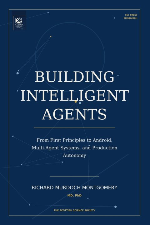 Kniha Building Intelligent Agents Richard Murdoch Montgomery