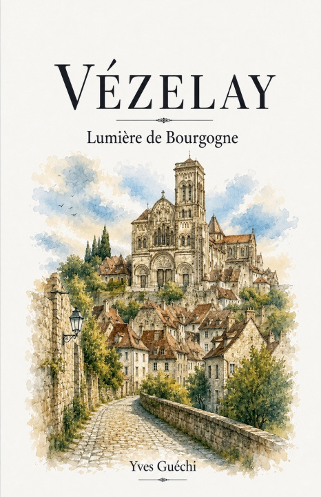 Carte Vézelay - Lumière de Bourgogne Yves Guéchi