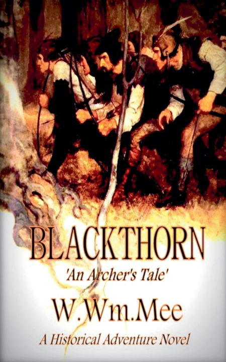 Könyv Blackthorn 'An Archer's Tale' W.Wm. Mee