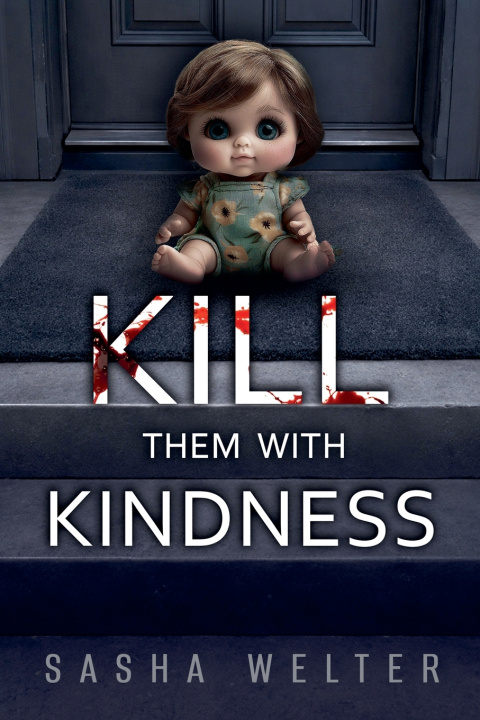 Buch Kill Them With Kindness Sasha Welter