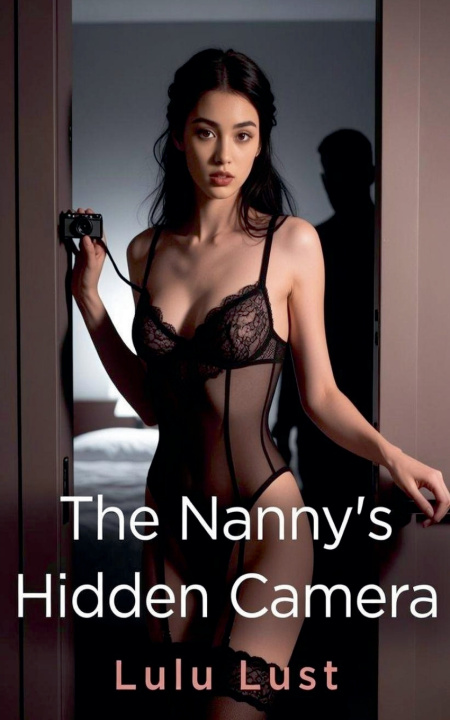 Book The Nanny's Hidden Camera Lulu Lust